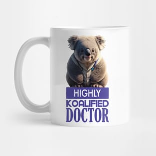 Just a Highly Koalified Doctor Koala 3 Mug